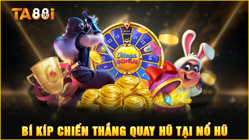 bí kíp chiến thắng nổ hũ ta88