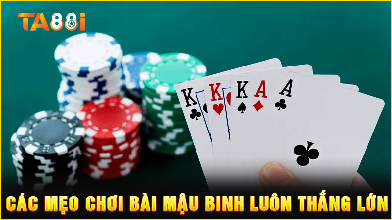 các mẹo chơi bài mậu binh luôn thắng