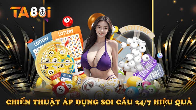 chiến thuật áp dụng soi cầu 247 ta88 hiệu quả