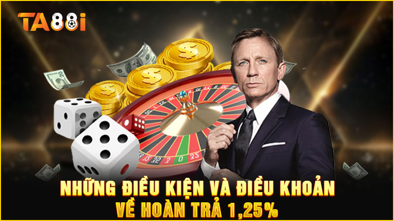 những điều kiện và điều khoản của ưu đãi hoàn trả cược 1.25%
