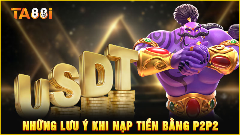 những lưu ý cần biết khi nạp tiền p2p