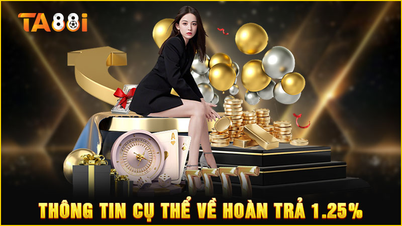 thông tin chi tiết về hoàn trả cược 1.25%