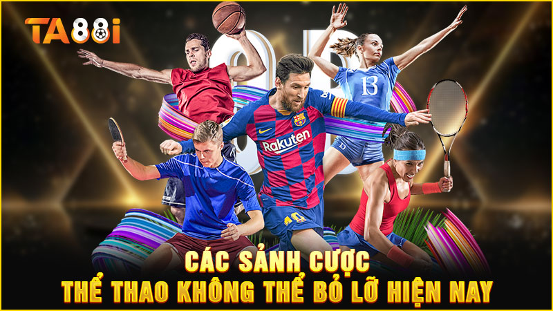 tổng hợp các sảnh cược thể thao ta88