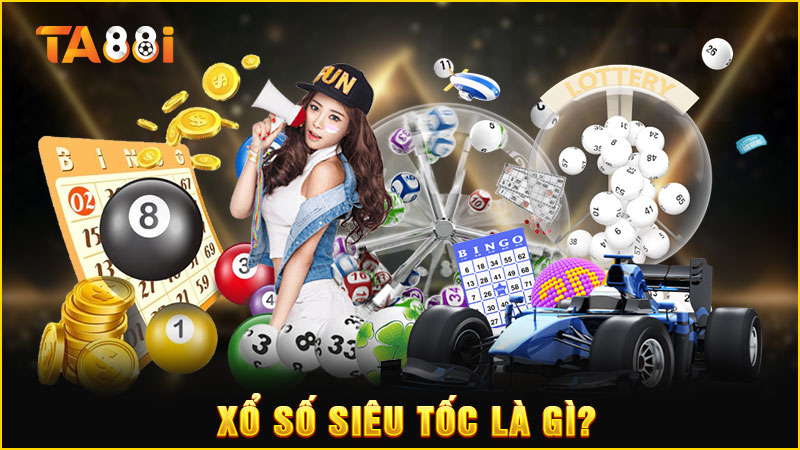 xổ số siêu tốc là gì